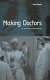 Making doctors : an institutional apprenticeship /