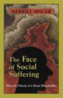 The face of social suffering : the life history of a street drug addict /