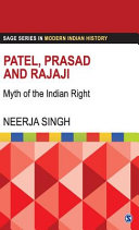 Patel, Prasad and Rajaji : myth of the Indian Right /