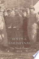 Bolos & Barishynas : being an account of the doings of the Sadleir-Jackson Brigade, and Altham Flotilla, on the North Dvina during the summer, 1919 /