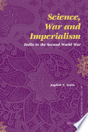 Science, war, and imperialism : India in the Second World War /
