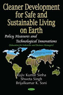 Cleaner production for safe and sustainable living on Earth : policy measures and technological innovations (education for industries and business managers) /