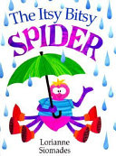 The itsy bitsy spider /