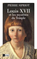 Louis XVII et les mystères du Temple /