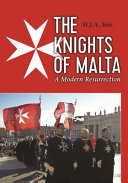 Knights of Malta : a modern resurrection /