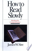 How to read slowly : reading for comprehension /