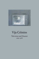 Vija Celmins : television and disaster, 1964-1966 /