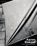 Aaron Siskind : another photographic reality /