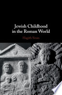 Jewish childhood in the Roman world /
