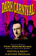 Dark carnival : the secret world of Tod Browning--Hollywood's master of the macabre /
