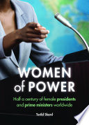 Women of power : half a century of female presidents and prime ministers worldwide /