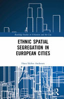 Ethnic spatial segregation in European cities /