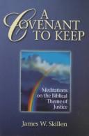 A covenant to keep : meditations on the biblical theme of justice /