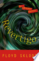 Revertigo : an off-kilter memoir /