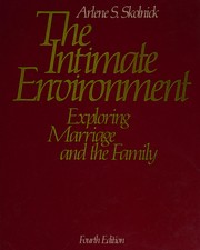 The intimate environment : exploring marriage and the family /