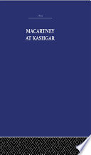 Macartney at Kashgar : new light on British, Chinese and Russian activities in Sinkiang, 1890-1918 /