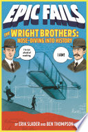 The Wright Brothers : nose-diving into history /