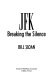 JFK : breaking the silence /