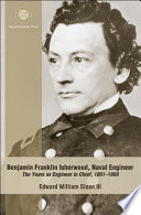Benjamin Franklin Isherwood, naval engineer : the years as engineer in chief, 18611869 /