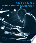 Keystone Korner : portrait of a jazz club /