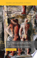 Sex, soldiers and the South Pacific, 1939-45 : queer identities in Australia in the Second World War /
