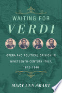Waiting for Verdi : Italian opera and political opinion, 1815-1848 /