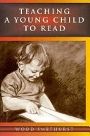 Teaching a young child to read /