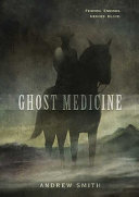 Ghost medicine /
