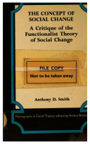 The concept of social change : a critique of the functionalist theory of social change /