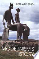 Modernism's history : a study in twentieth-century art and ideas /