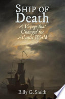 Ship of death : a voyage that changed the Atlantic world /