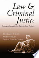 Law & criminal justice : emerging issues in the twenty-first century /