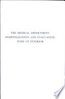 The Medical Department : hospitalization and evacuation, zone of interior /