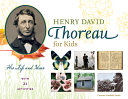 Henry David Thoreau for kids : his life and ideas, with 21 activities /