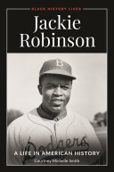 Jackie Robinson : a life in American history /