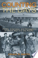 Counting the Days : POWs, Internees, and Stragglers of World War II in the Pacific /