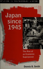 Japan since 1945 : the rise of an economic superpower /