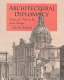 Architectural diplomacy : Rome and Paris in the late Baroque /