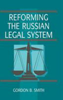 Reforming the Russian legal system /
