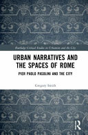 URBAN NARRATIVES AND THE SPACES OF ROME : pier paolo pasolini and the city.