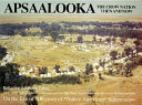 Apsaalooka : the Crow nation then and now : children of a large beaked bird /