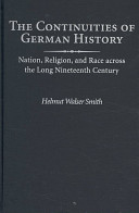 The continuities of German history : nation, religion, and race across the long nineteenth century /