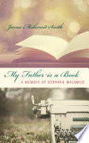 My Father is a Book : a Memoir of Bernard Malamud /