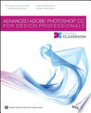 Advanced Adobe Photoshop CC digital classroom for design professionals /