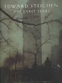 Edward Steichen : the early years /