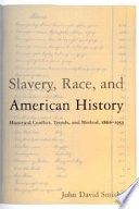 Slavery, race, and American history : historical conflict, trends, and method, 1866-1953 /