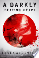 A darkly beating heart /