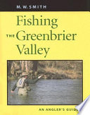 Fishing the Greenbrier Valley : an angler's guide /