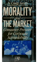 Morality and the market : consumer pressure for corporate accountability /
