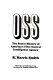 OSS : the secret history of America's first central intelligence agency /